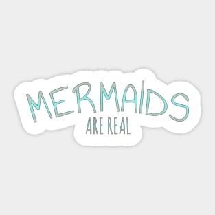 Mermaids are real t-shirt Sticker